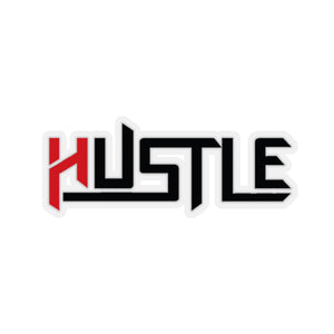 Hustle- Kiss Cut Stickers