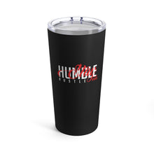 Load image into Gallery viewer, Stay Humble and Hustle Hard- Tumbler 20oz