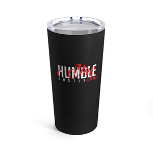 Stay Humble and Hustle Hard- Tumbler 20oz