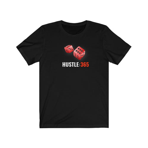 Rolling Dice HUSTLE:365- Unisex Jersey Short Sleeve Tee