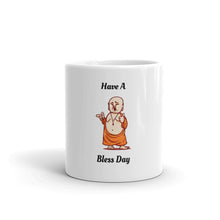 Load image into Gallery viewer, Mug- Buddha Have A Bless Day Mug